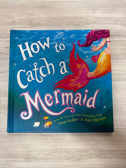 Book - How To Catch A Mermaid