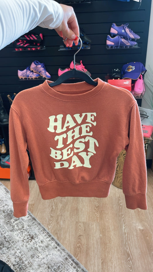 4/5T Have the Best Day Crewneck